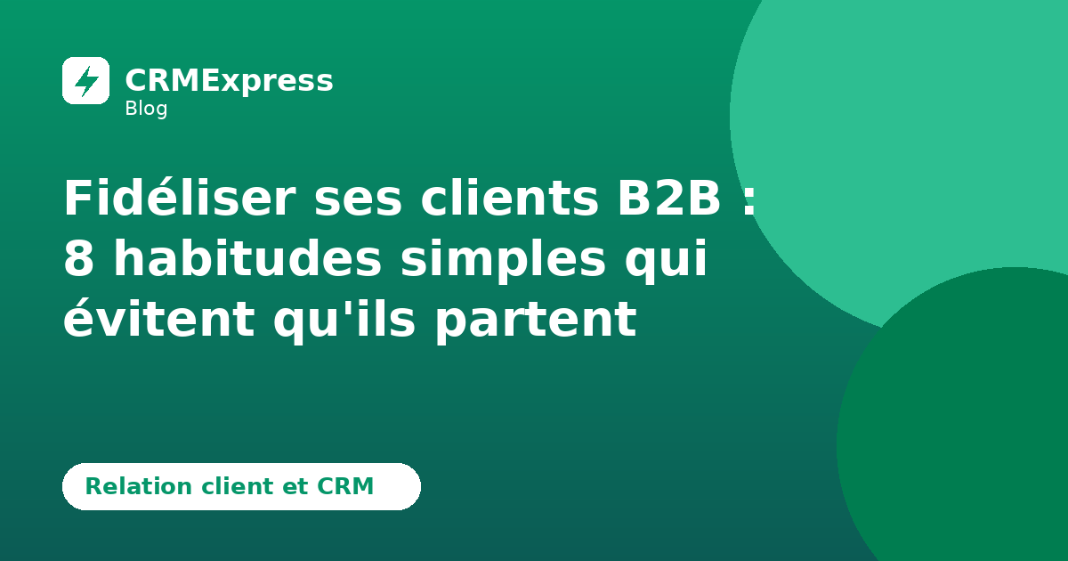 Illustration : Fidéliser ses clients B2B — blog CRMExpress