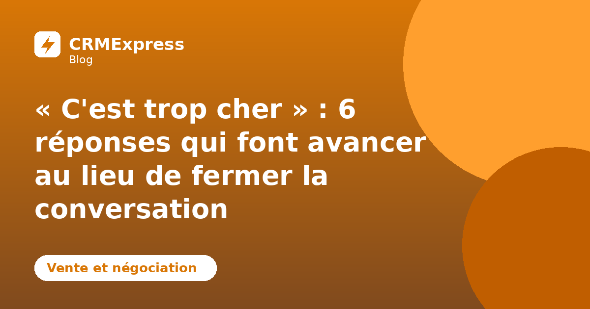 Illustration : Répondre à « c'est trop cher » — blog CRMExpress
