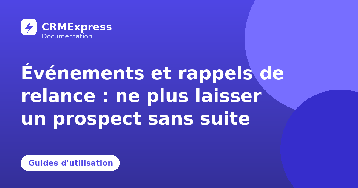 Illustration : Événements et rappels de relance : ne plus laisser un prospect sans suite — documentation CRMExpress