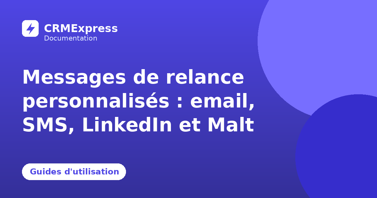 Illustration : Messages de relance personnalisés : email, SMS, LinkedIn et Malt — documentation CRMExpress