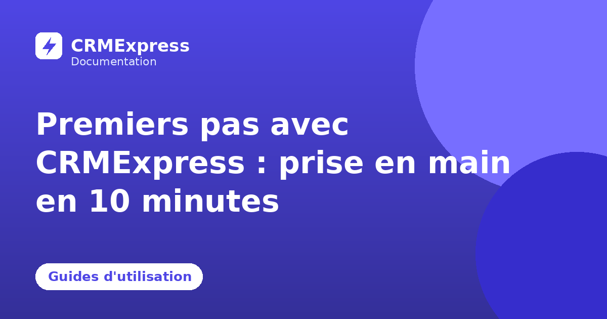 Illustration : Premiers pas avec CRMExpress : prise en main en 10 minutes — documentation CRMExpress