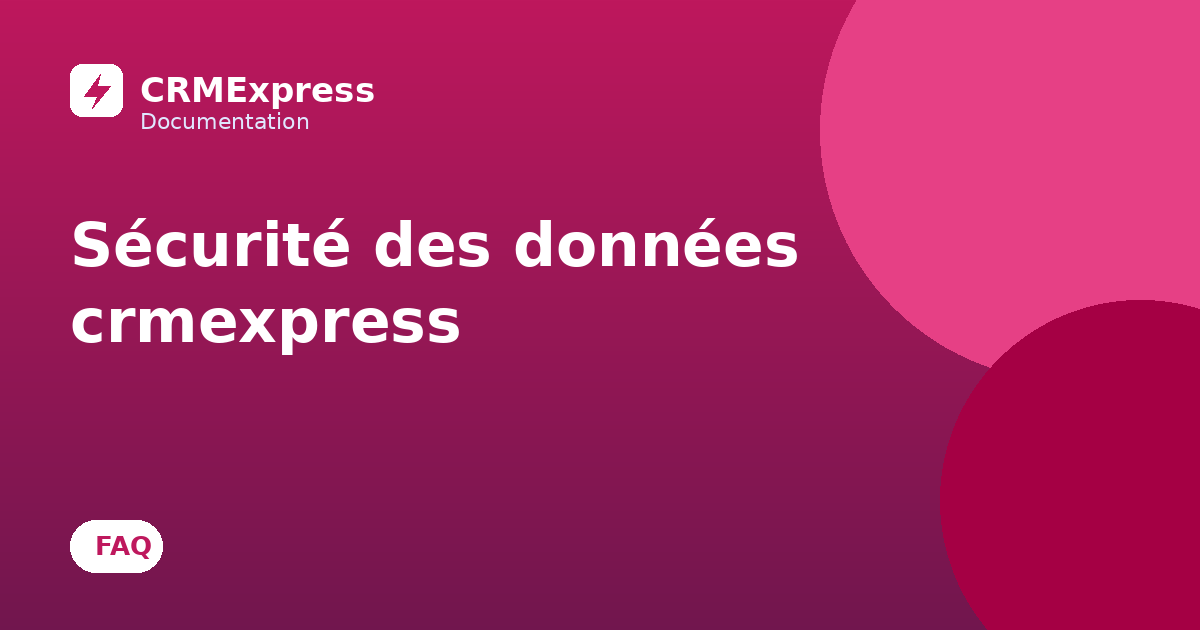 Illustration : Sécurité des données crmexpress — documentation CRMExpress