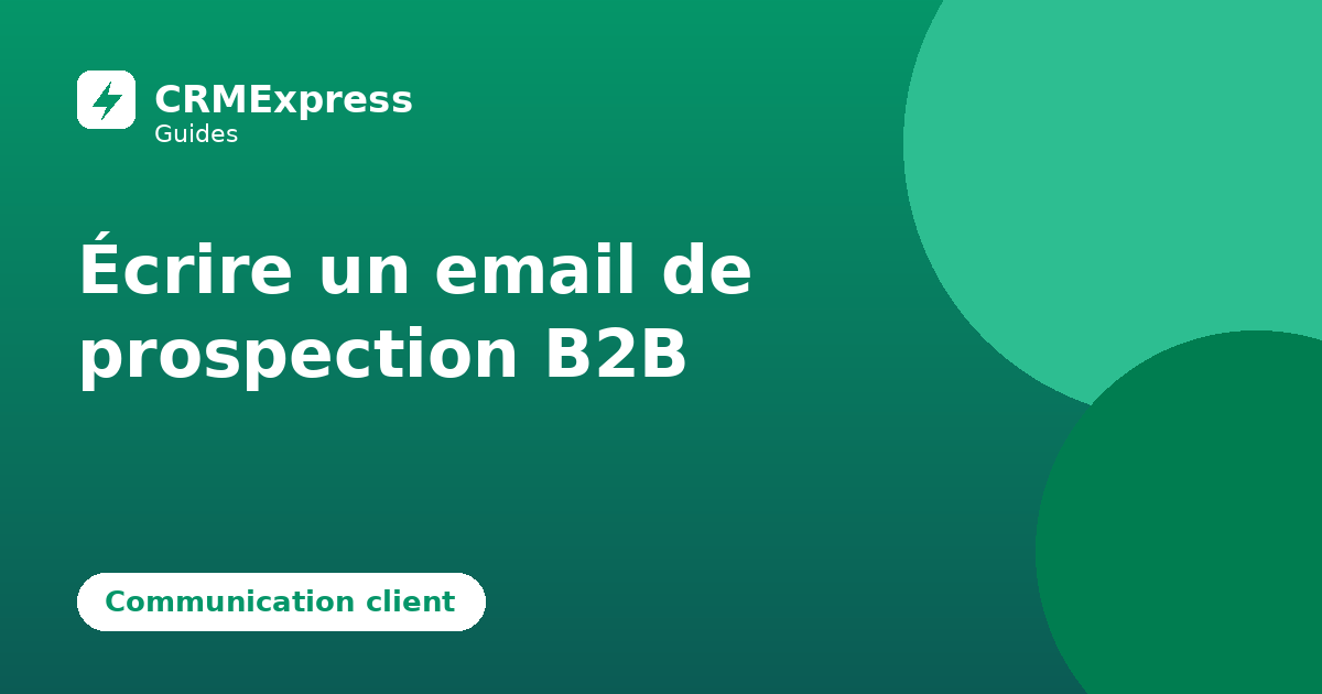 Illustration : Écrire un email de prospection B2B — guide CRMExpress