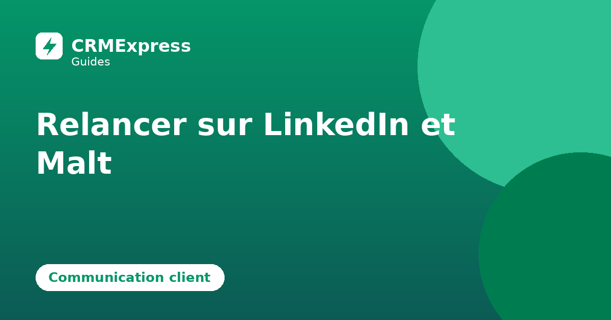 Illustration : Relancer sur LinkedIn et Malt — guide CRMExpress