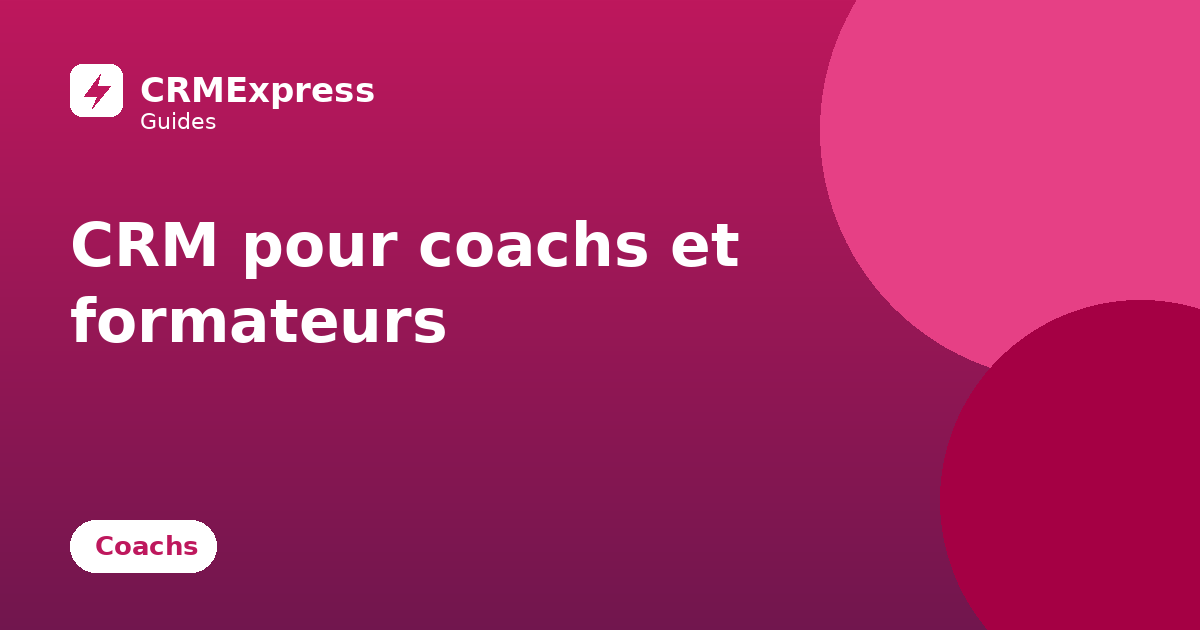 Méthodologie CRM pour coachs et formateurs