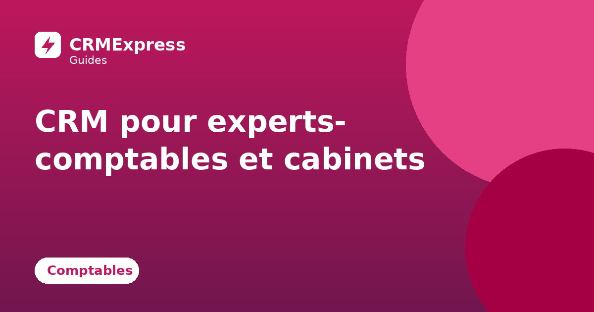 Méthodologie CRM pour experts-comptables et cabinets