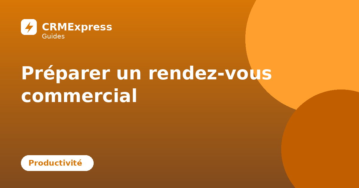 Illustration : Préparer un rendez-vous commercial — guide CRMExpress